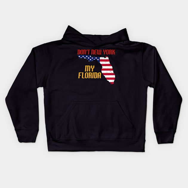 Don´t New York my Florida Design for a Florida Citizen Kids Hoodie by Mago89